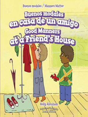 cover image of Buenos modales en casa de un amigo / Good Manners at a Friend's House